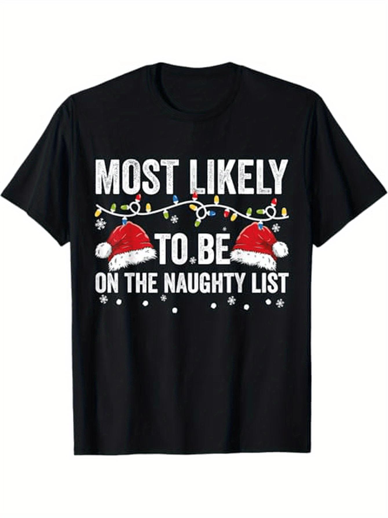 Top Pick Mens Funny Christmas Most Likely to Be On Naughty List TShirt S