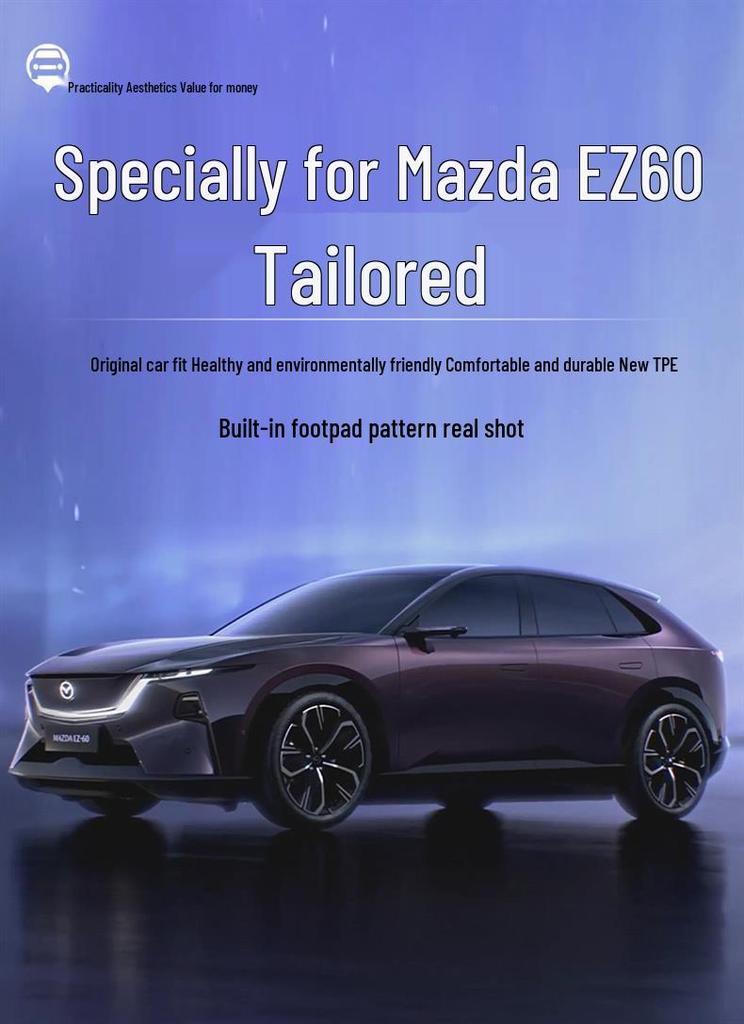 Mazda EZ60 2025 TPE Floor Mats - Full Coverage & Modified Accessories