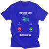 Cool My Credit Card Is Calling T Shirt Men Short Sleeve 100 Cotton Tshirt Tees Fashion Tshirt For Husband Boyfriend