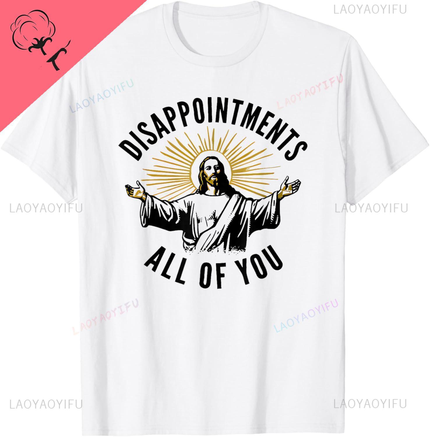 Разочарования Все Вы Иисус Футболка Дышащий и Удобный Хлопок Пара Индивидуальность Забавная Футболка Camiseta Hombre XL