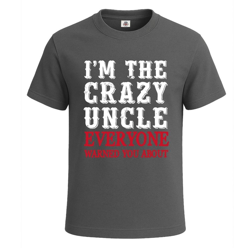 Im the crazy uncle everyone gift graphic mens tshirt novelty gift tee top 2XL