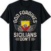 New Limited Sicily Flag Funny God Forgives Sicilians DonT T Shirt