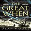 The Great When by Alan Moore Paperback Book 9781526643247