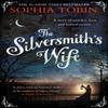 The Silversmiths Wife by Sophia Tobin Paperback Book 9781471128103