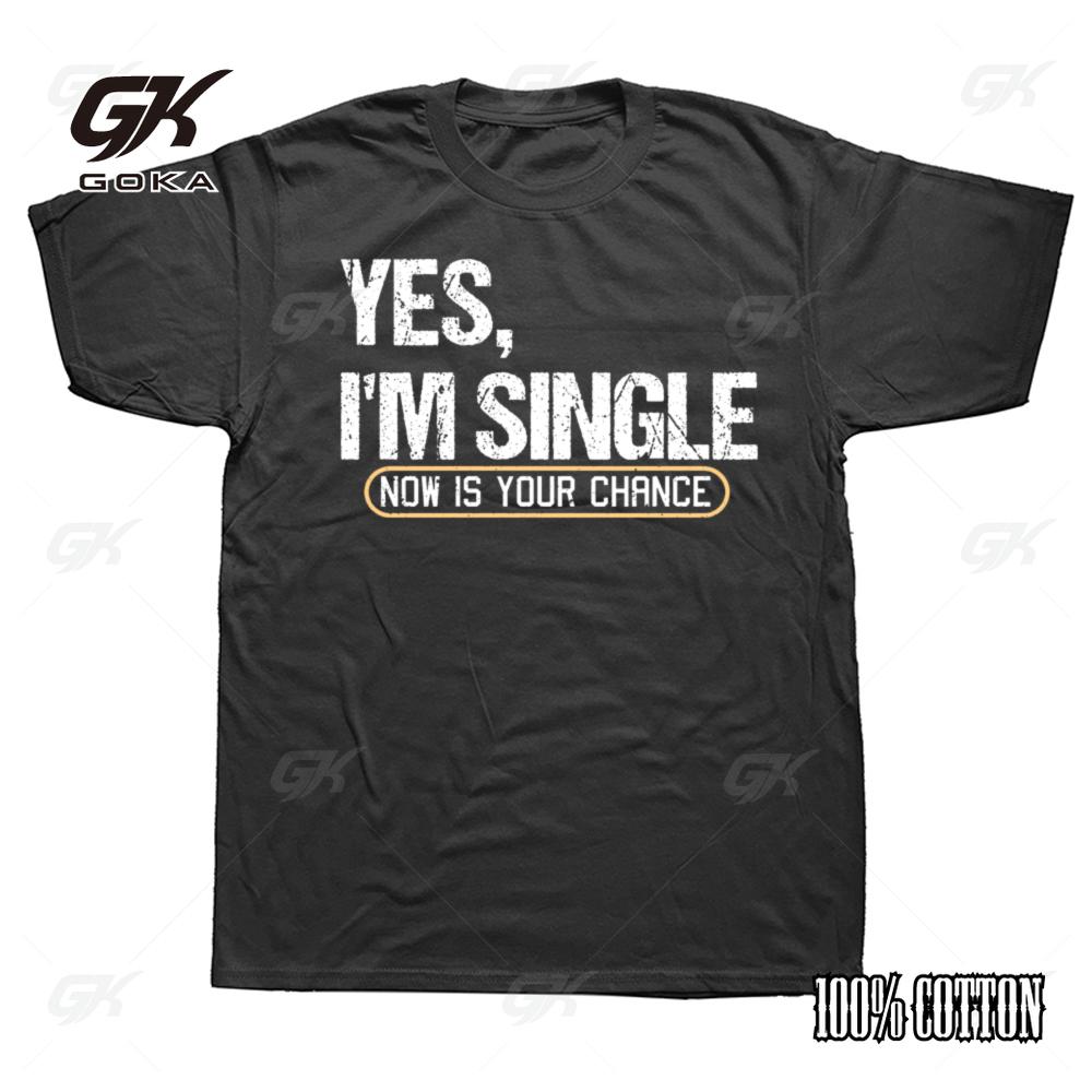 

Yes, I m Single Funny Relationship Graphic Cotton T-shirts Men Women s Fashion Funny Tshirt Loose Oversized Streetwear T Shirt 4XL
