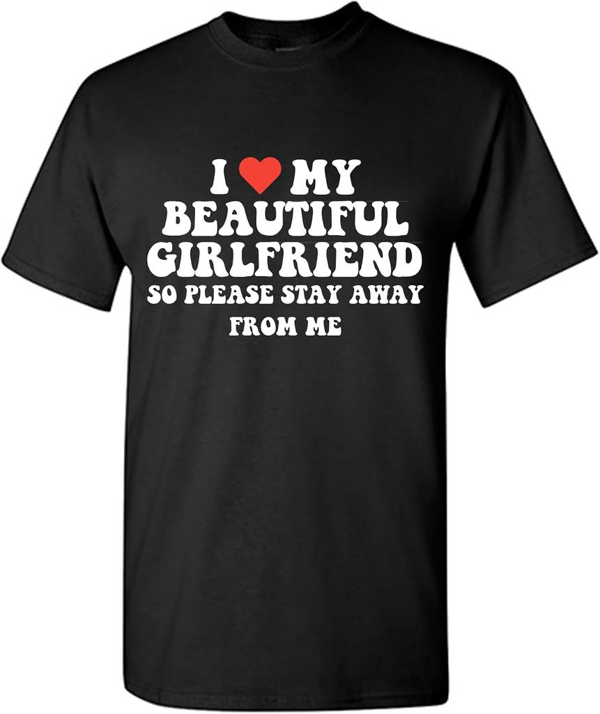 Ich liebe meine schöne Freundin Bleib weg von mir T-Shirt