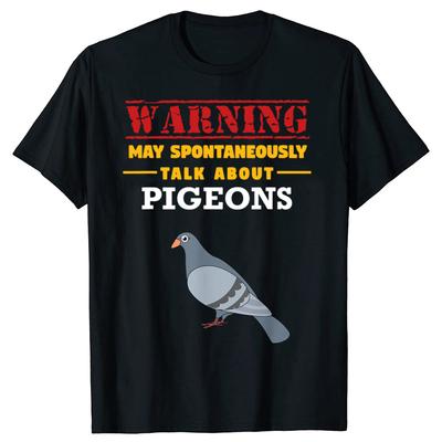 May Spontaneously Talk About Pigeons Funny Bird TShirt T Shirt Fashionable Loose Style Cotton Men Tops Shirt Customized