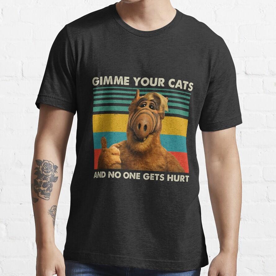 Gimme Your Cats Funny Alf Unisex T-Shirt,black color Unisex T-Shirt XXXXL
