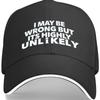 I May Be Wrong But It Is Highly Likely Funny Baseball Cap Adult Polyester Casual Adjustable Snapback Hat