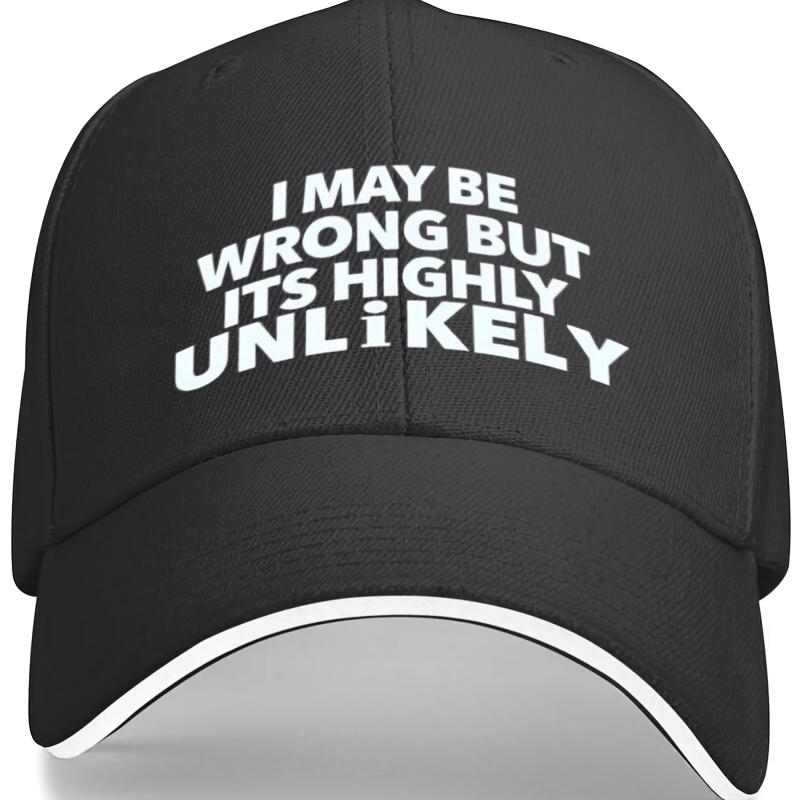 I May Be Wrong But It Is Highly Likely Funny Baseball Cap Adult Polyester Casual Adjustable Snapback Hat