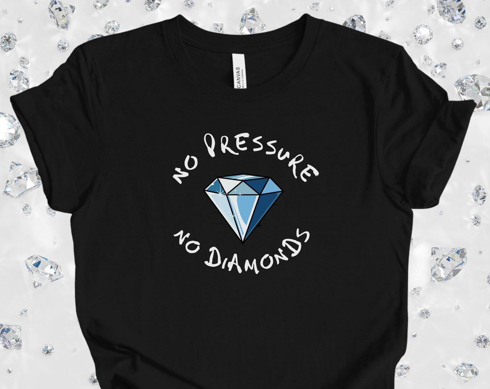 Empowering Women T-Shirt: No Pressure No Diamonds, Girl Power Gift S