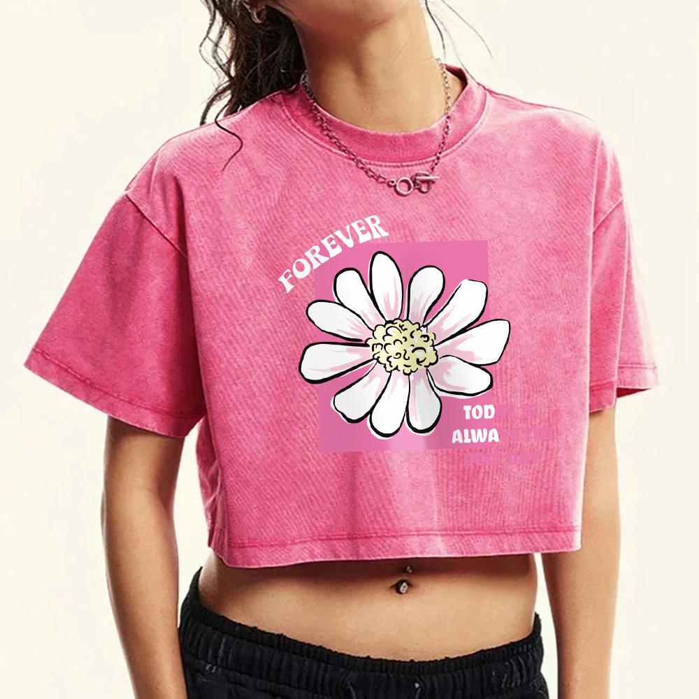 Für immer Heute ist immer der beste Tag Blumendrucke Damen Gewaschenes Crop-Top Street Fitness Kurzarm Baumwoll-T-Shirt