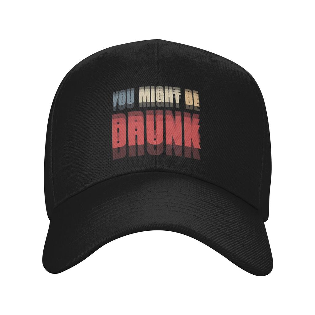 Unisex Women Funny Drinking Humor You Might Be Drunk Hat Trendy Baseball Cap Sun Hat Golf Headewear Gift