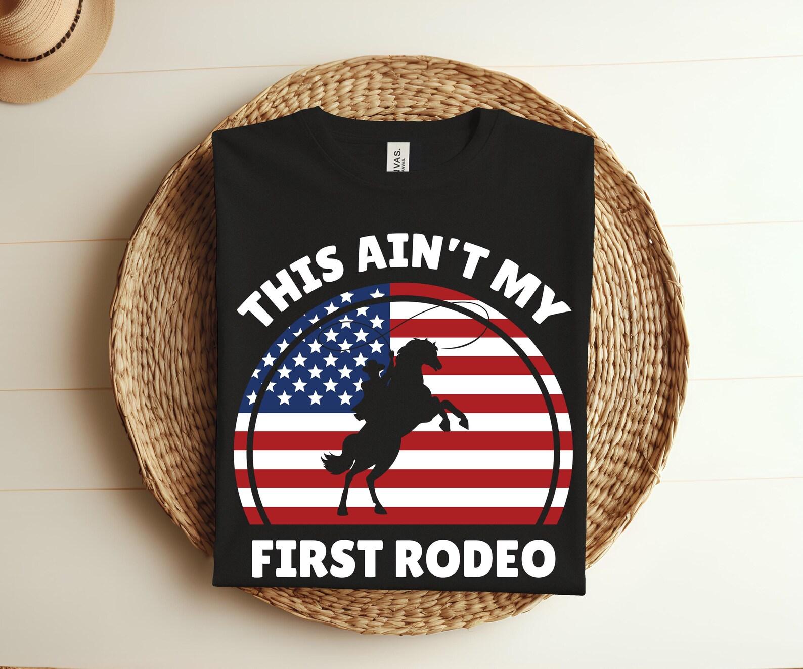 This Ain t My First Rodeo Cowboy Costume American Flag Western Cowgirl T-Shirt, Cowboys Cowgirls Gift, Horse Wild Western Rodeo Wild West, 100