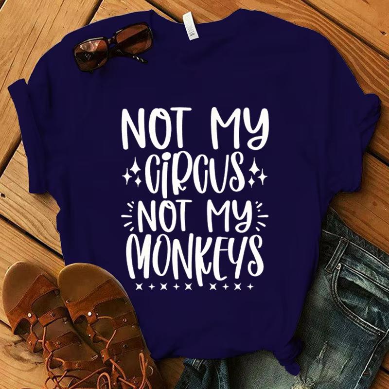 Not My Circus Not My Monkeys Printing T Shirt UnisexWomen Tops Tees Summer Cool Loose Short Sleeve