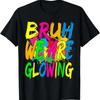 Retro Bruh We Are Glowing In My Era Colorful T Shirt
