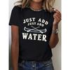 European Sizes Women'S Just Add Water Canoe Graphic T-Shirt - Comfort Fit Short Sleeve Casual Top with Paddle & Canoe Design