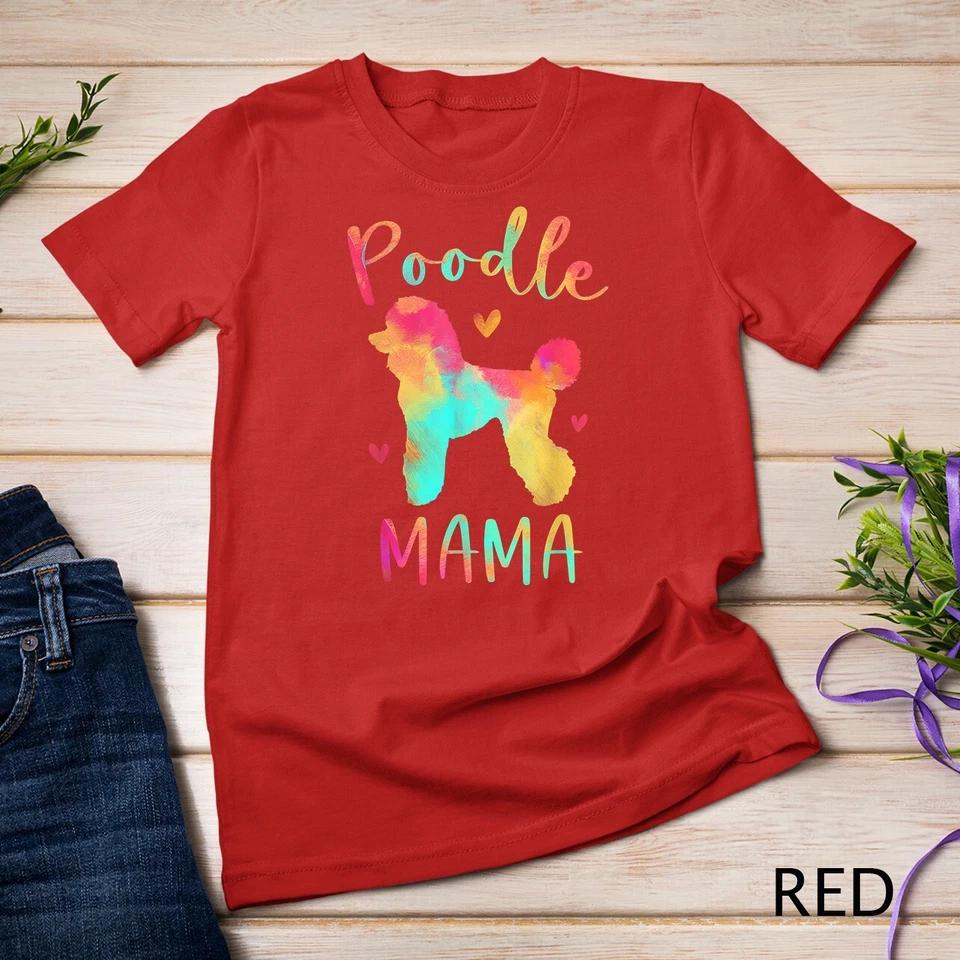 Poodle Mama Colorful Poodle Gifts Dog Mom T-Shirt Unisex T-shirt 8 XL