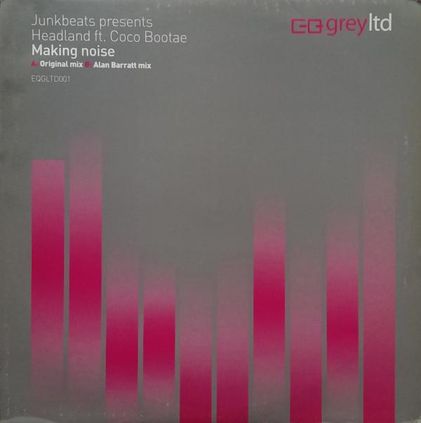 

12inch Record JUNKBEATS, HEADLAND FT. COCO BOOTAE - Making Noise EQGLTD001 EQ [Grey] Ltd 2003 Australia Dance & Electronica Used