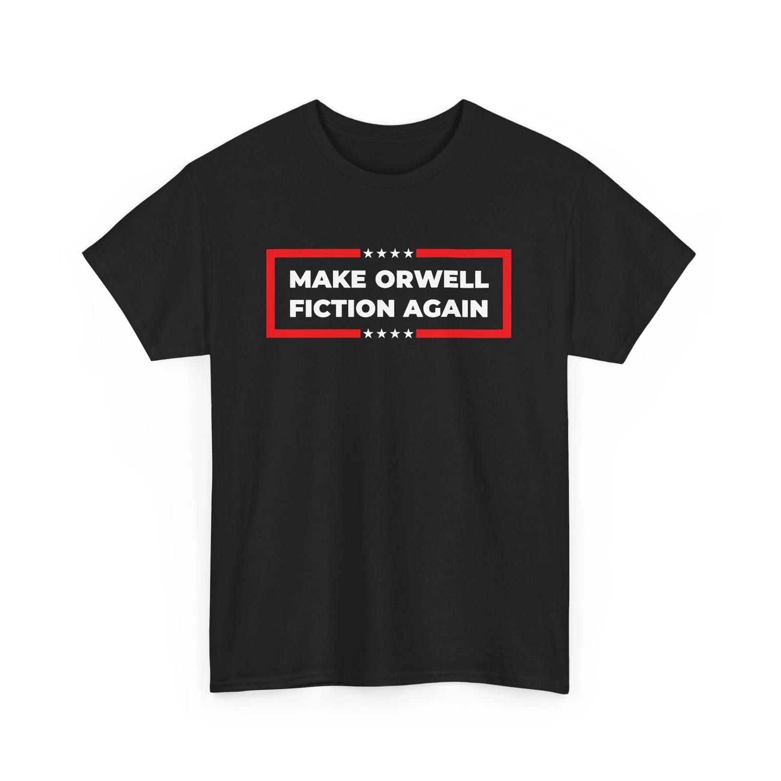 Make Orwell Fiction Again - Funny Political Satire Graphic Gildan Cotton Tee L