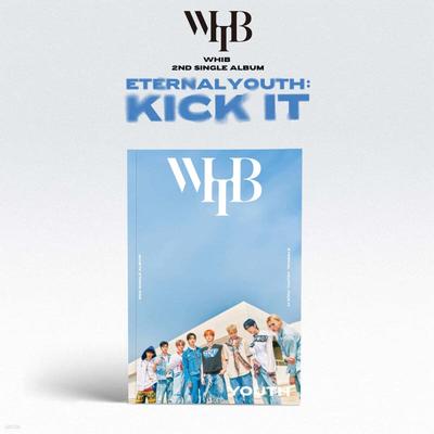WHIB - Single Album 2nd Album 'ETERNAL YOUTH : KICK IT' [YOUTH Ver.]