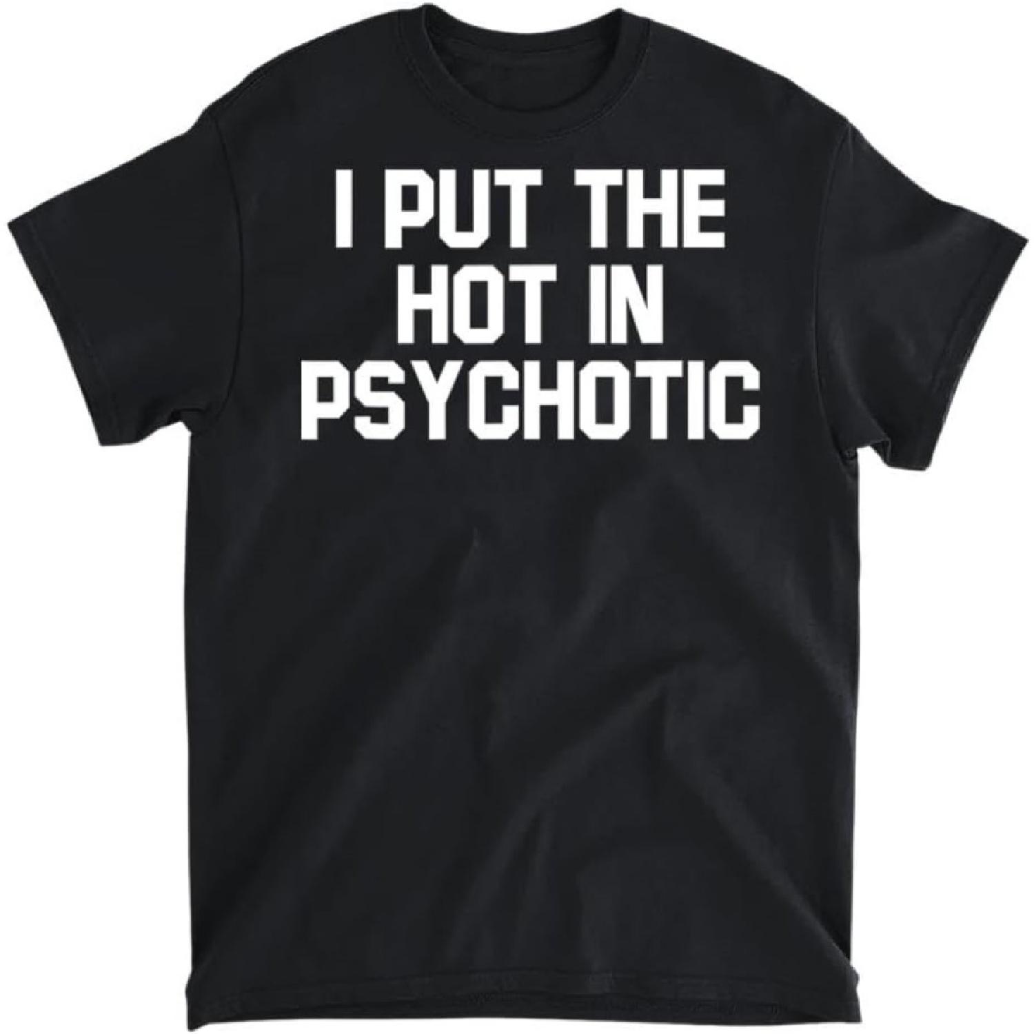 Я вложил  горячее  в Психотическую Рубашку, Смешная Безумная Футболка, Рубашка с Длинным Рукавом, Свитшот, Худи, Унисекс, Взрослый Размер, Сделано в Канаде S