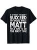 Mat Hvis det ikke lykkes i første forsøg, så prøv at gøre, hvad T-shirt Perfekt til Udendørs