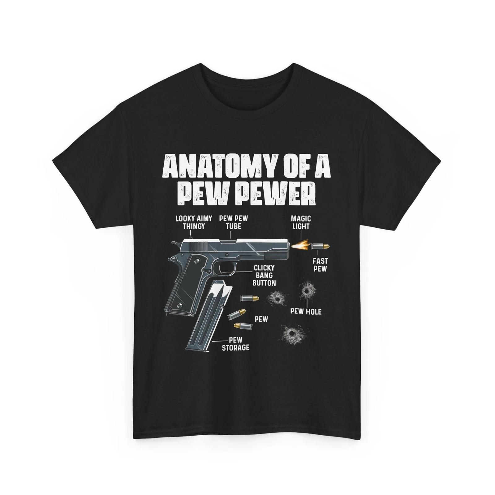Gun Shirt, Anatomy Of A Pew Pewer Guns Lovers Shirt, Gun Owner Funny Shirt 3XL