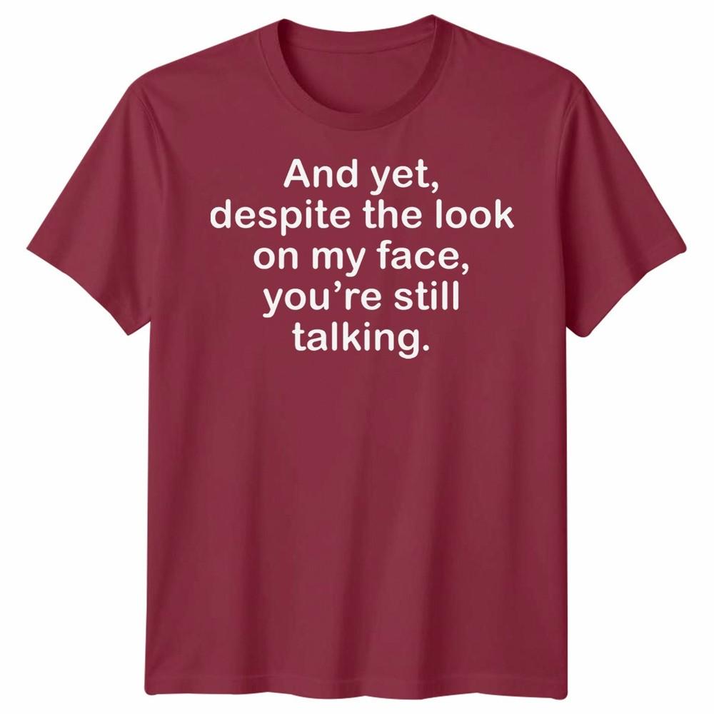 Funny Antisocial Slogan Unisex Tshirt Despite The Look On My Face