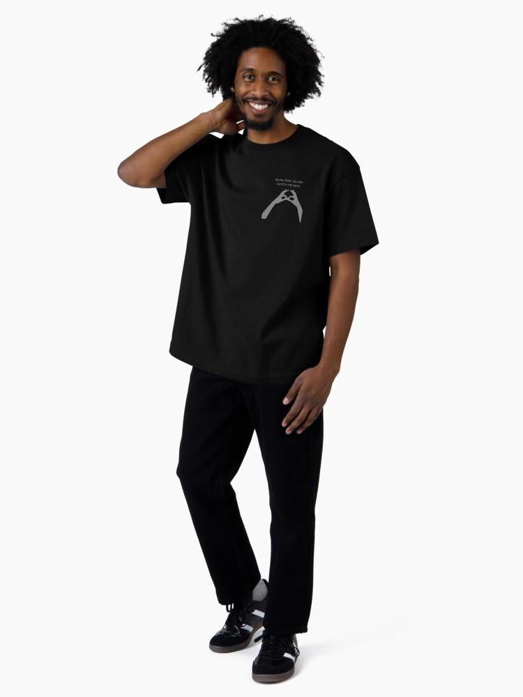 Let me show you the world in my eyes Oversized T-Shirt