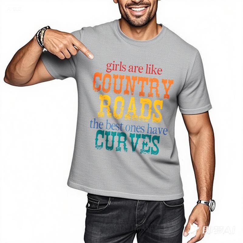 Streetwear Summer Teenagers tshirt Girls Are Like Country Roads The Best Ones Have Curves Short Sleeve Relaxed Fit Oneck Tops