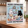 Coffee Cat Kitchen Canvas Wall Art More Espresso Less Depresso Black Cat Poster Print Wall Decor Cats Coffee Painting for Home Kitchen Dining Room
