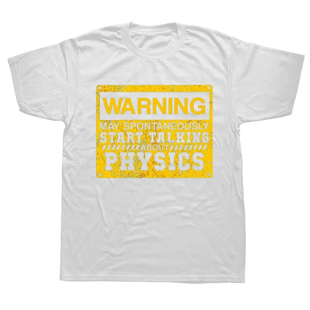 2026 Funny Warning May Spontaneously Start Talking about Physics T Shirt Summer Graphic Cotton Streetwear Physicist Tshirt Men M