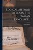 The Logical Method To Learn The Italian Language... Book