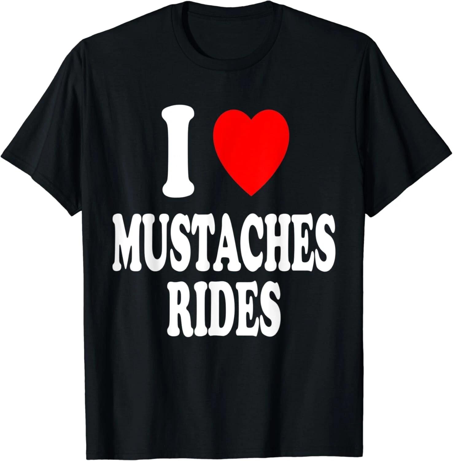 I Heart (Love) Mustache Rides Funny Adult Humor Facial Hair Gift Unisex T-Shirt L