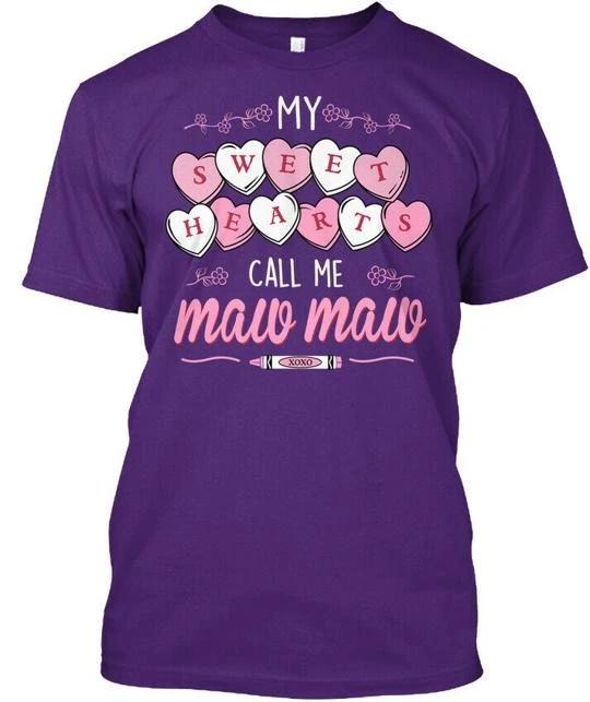 

My Sweet Hearts Call Me Maw TTshirt Made in the USA Size S to 5XL XL