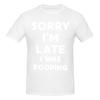 Unisex Sorry Im Late I Was Pooping Sarcasm Joke Meme Trendy T Shirt Vintage Oneck Cotton T Shirts