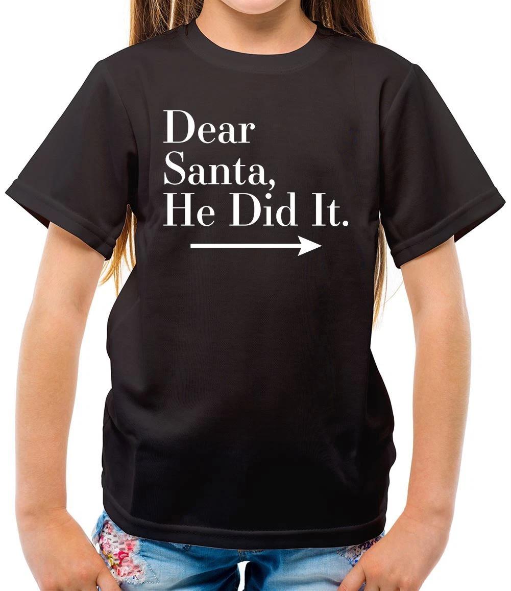 Dear Santa, He Did It - Kids T-Shirt - Funny Xmas Secret Christmas Slogan 110