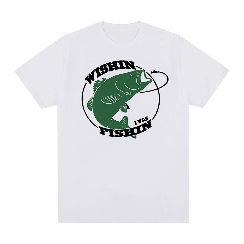 

Wishin I Was Fishin Funny Meme T Shirt Men s Women Casual Fashion short sleeve t-shirts summer 100% Cotton Oversized T-shirt