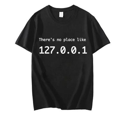 There's No Better Place for A Man's IP Address Pattern Than 127.0.0.1 Computer Comedy Novelty Tee Geek Shirt Men's Tee Y2K Tops