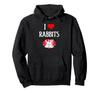 I Love Rabbits I Heart Rabbits Bunny Rabbit Lover Hoodie