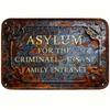 Vintage Metal Sign Asylum Criminally Insane Family Entrance 8x12 Inch Tin Plate Retro Horror Decor Outdoor Weatherproof Unique Gift