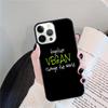 VEGAN FOOD QUOTES ANIMAL LOVE Phone Case Cover For iPhone 17 Air 15 16 14 13 12 Pro Max 11 Pro Max Plus