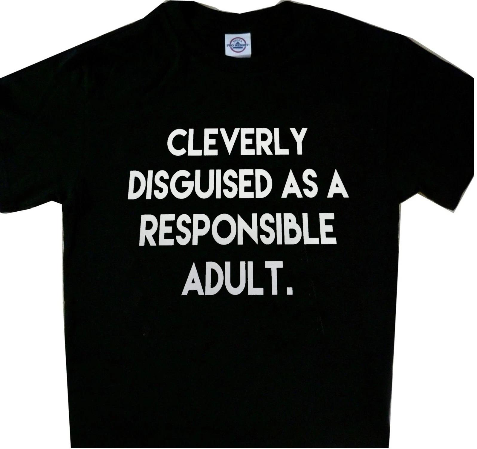 Cleverly disguised as a responsible adult New Tee black t shirt 4XL