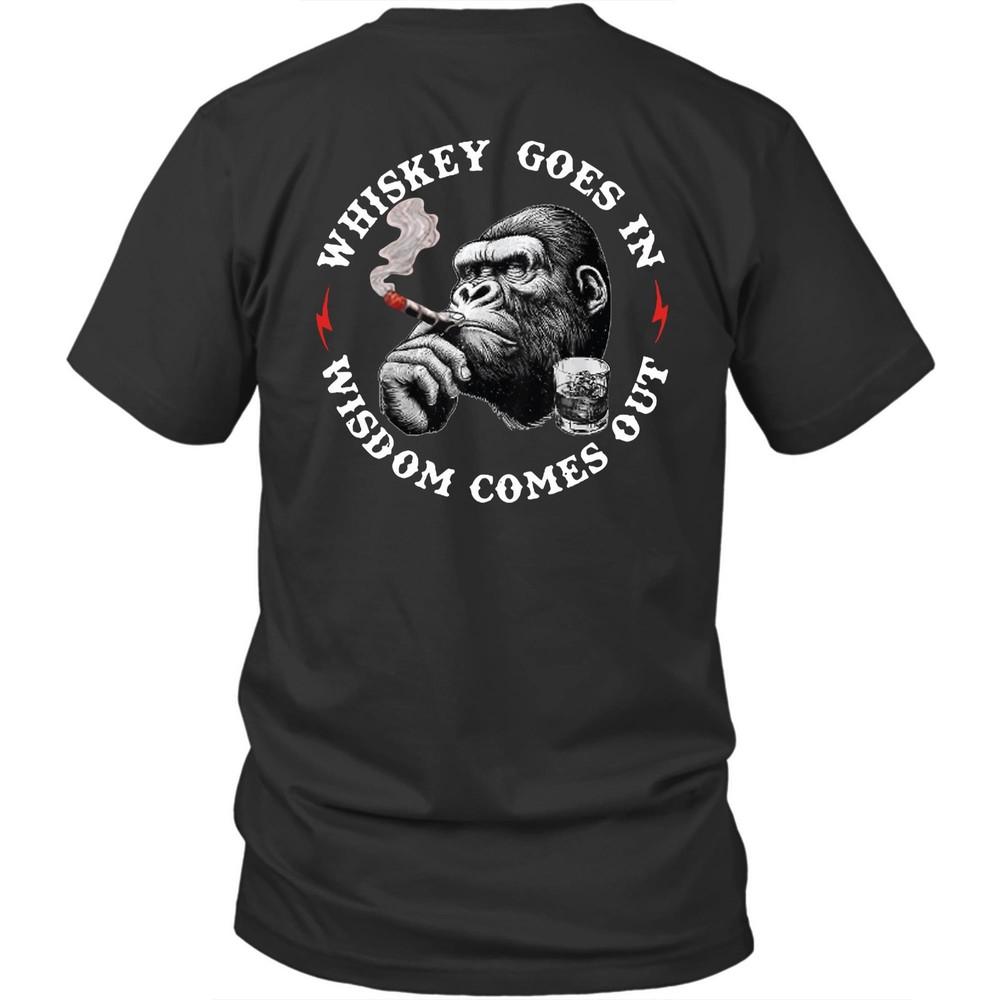 

Printed On Back Whiskey Goes In Wisdom Comes Out Monkey Unisex Shirt Gift XL