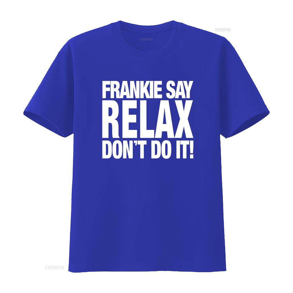 Frankie Say Relax Dont Do It T Shirt Trendy and Stylish for American Fashion Lovers Vintage Washed Fashion Soft Unisex