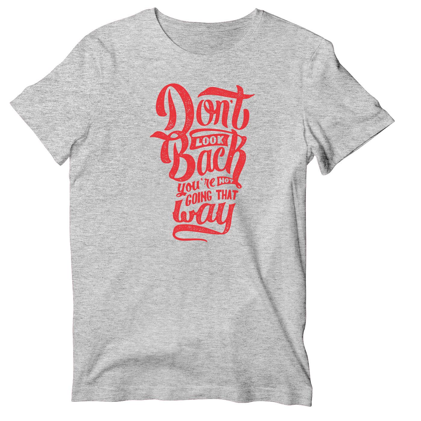 Don t Look Back You re Not Going That Way Unisex Short Sleeve T-shirt S разноцветный