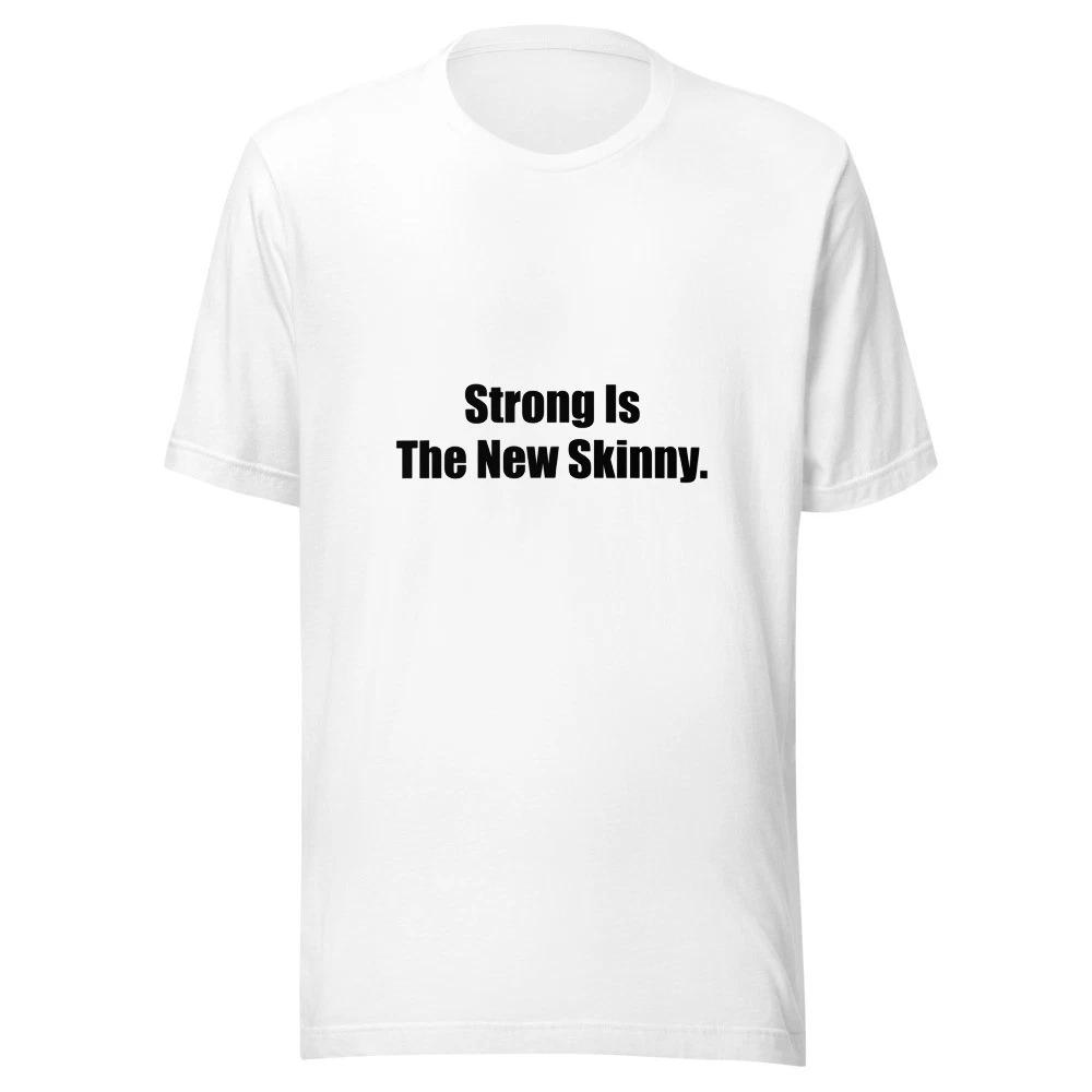 Strong Is The New Skinny Funny Fitness T-Shirt M