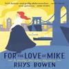 For the Love of Mike by Rhys Bowen Paperback Book 9781472103093