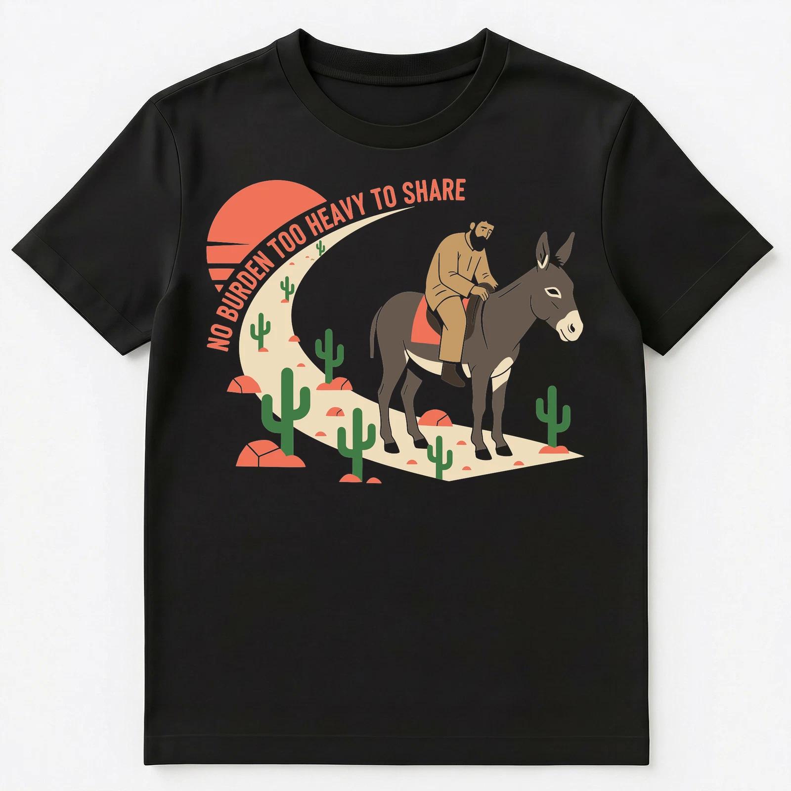 

No Burden Too Heavy To Share Design Unisex T-Shirt M
